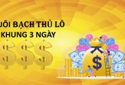 Cách nuôi lô bạch thủ khung 3 ngày chính xác 90%